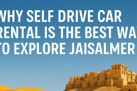 Why Self Drive Car Rental is the Best Way to Explore Jaisalmer